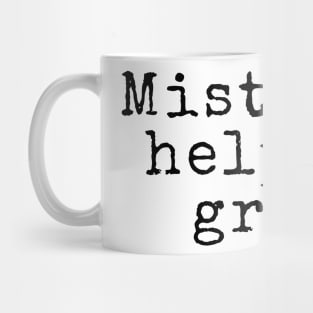 Mistakes Help Us Grow - Inspiring Quotes Mug